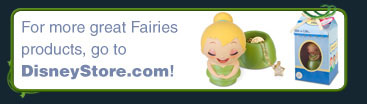 For more great Fairies products, go to DisneyStore.com!