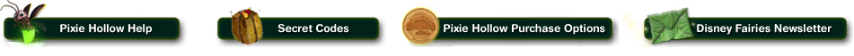 Pixie Hollow Help | Secret Codes | Pixie Hollow Membership | Disney Fairies Newsletter